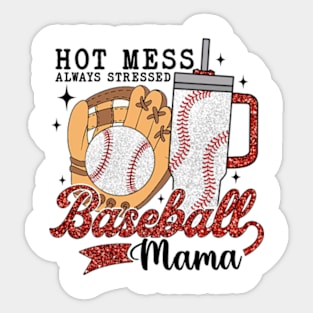 Hot Mess Always Stress BASEBALL MAMA Mom Lover Sticker